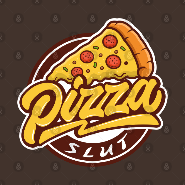 Pizza Slut Slice by TomCage