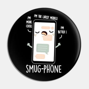 Smug Phone Funny Cellphone Puns Pin