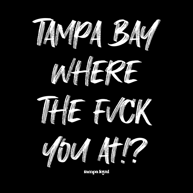 Where You At by Tampa Loyal