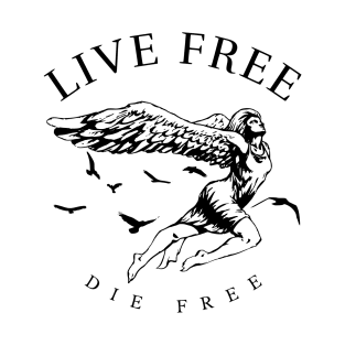 Live Free Design T-Shirt