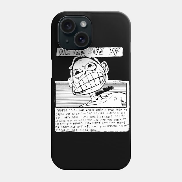 NEVER GIVE UP Phone Case by bransonreese