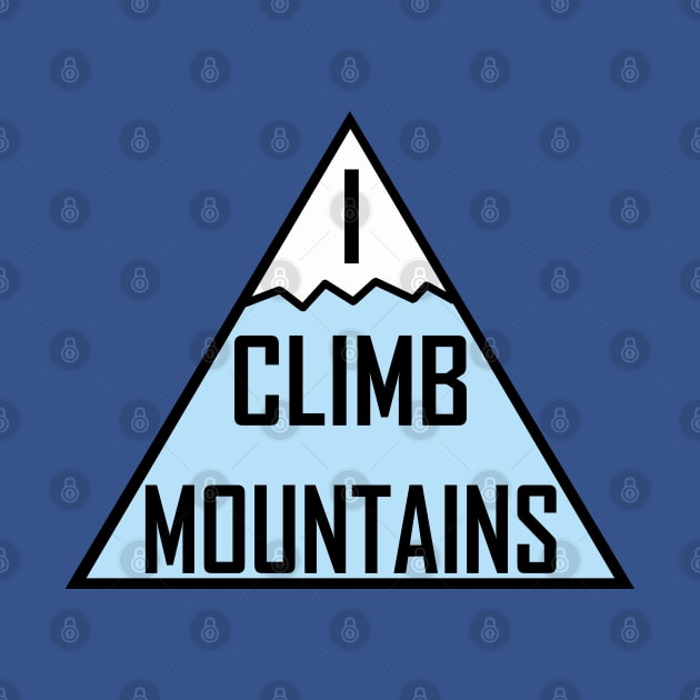 I Climb Mountains Blue by julieerindesigns