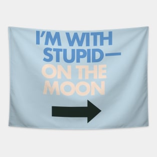 I'm With Stupid— On The Moon Tapestry