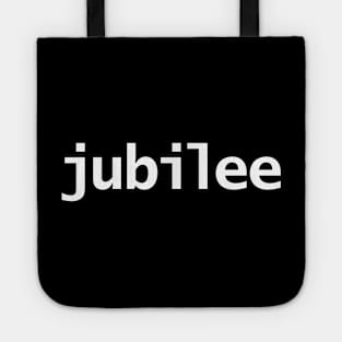 Jubilee Minimal Typography White Text Tote