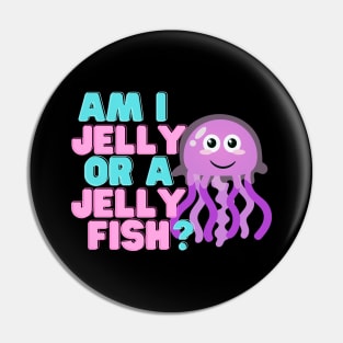 Am I Not A Sweet Jellyfish? Mauve Stinger Jellyfish Design Gift Ideas Evergreen Pin