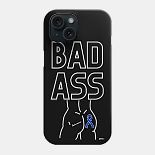 Bad Ass - Colorectal Cancer - Rectal Cancer Design Phone Case