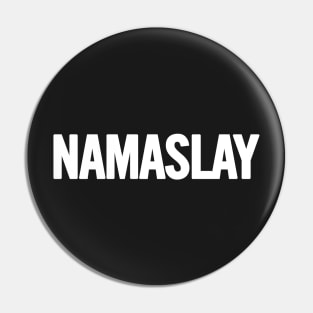 Namaslay Pin