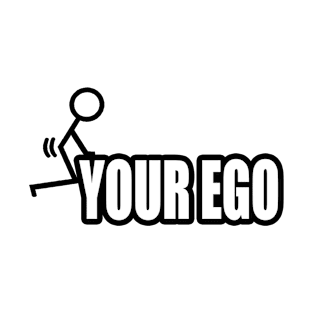 F Your Ego T-Shirt