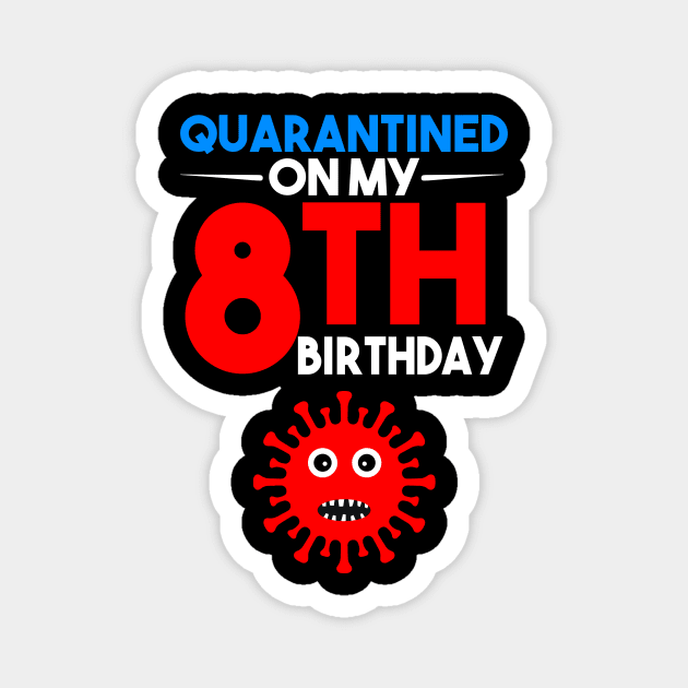 Quarantine On My 8th Birthday Magnet by llama_chill_art