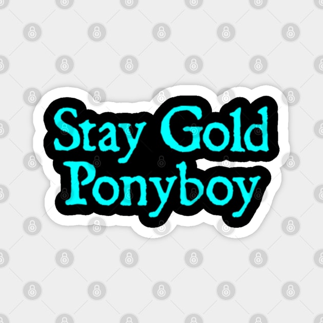 Stay Gold Ponyboy Magnet by  hal mafhoum?