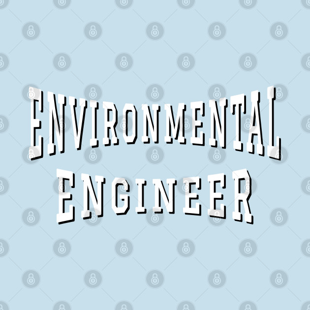 Disover Environmental Engineer in White Color Text - Environmental Engineering - T-Shirt