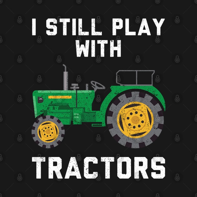 I Still Play With Tractors by Live.Good