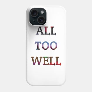 ALL TOO WELL Simple design for you 2022 Phone Case