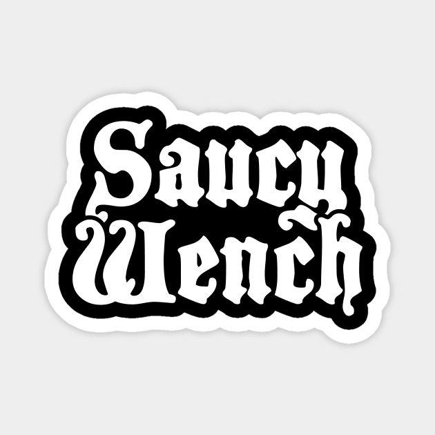 Wench - Funny Renaissance Festival Faire Magnet by MeatMan