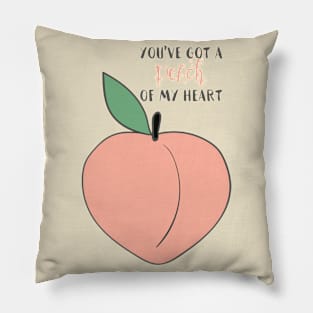 You’ve got a peach of my heart Pillow