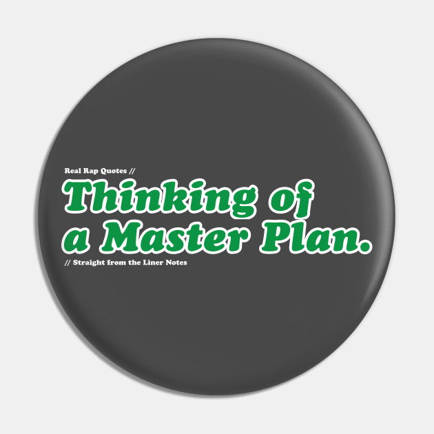Thinking Of A Master Plan Hip Hop Culture Pin Teepublic