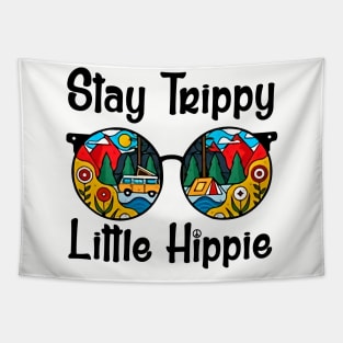 Stay trippy Little hippie Tapestry