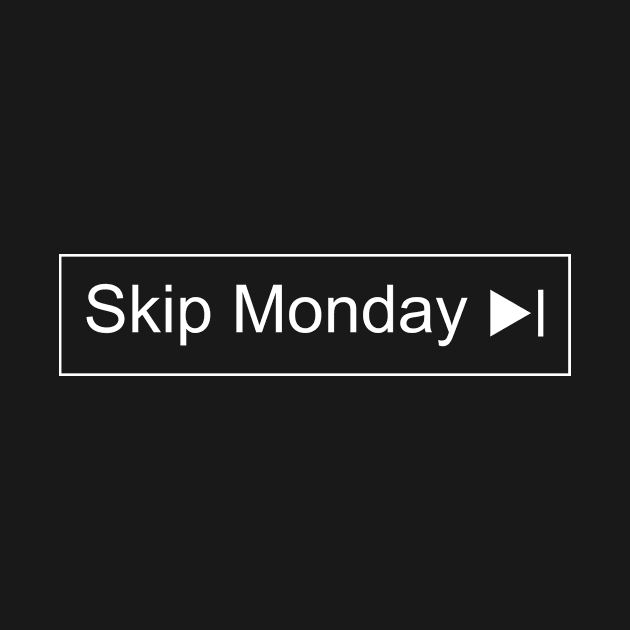 SKIP MONDAY by ugurbs