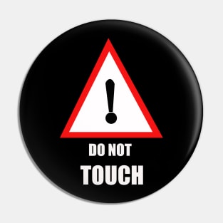 DO NOT TOUCH Pin