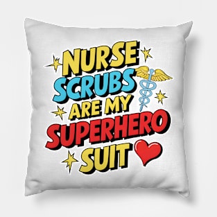 Nurse Scrubs are my superhero suit hospital medical staff workers Pillow