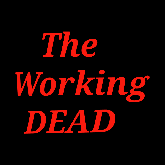 Working dead by Kjbargainshop07