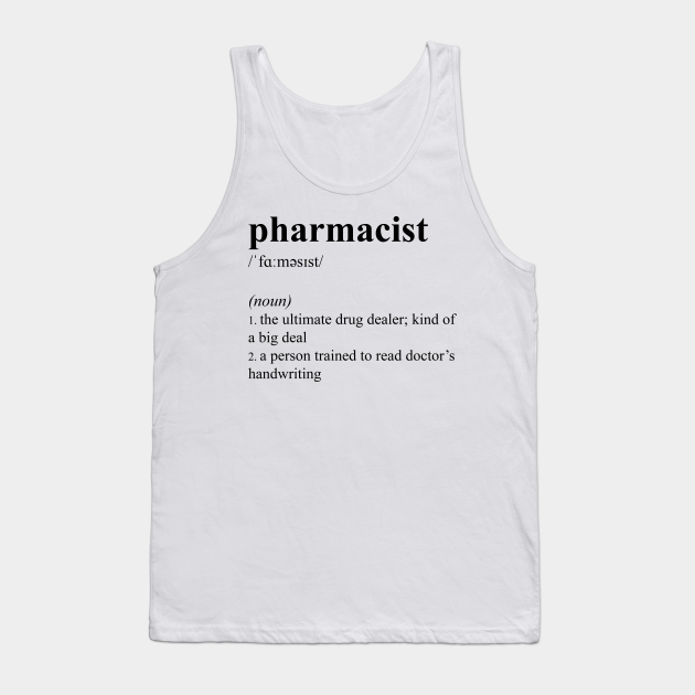 Funny Pharmacist Definition - Pharmacist Funny - Tank Top | TeePublic
