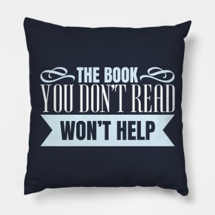 The Book You Don't Read Won't Help Pillow