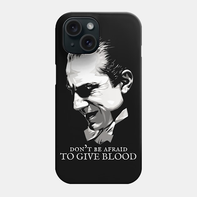 Don't be afraid to give blood Phone Case by KewaleeTee