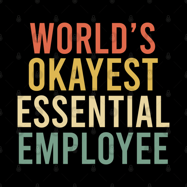 World's Okayest Esssential Employee by creativeKh