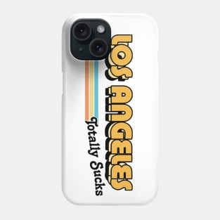 Los Angeles Totally Sucks / Humorous Retro Typography Design Phone Case