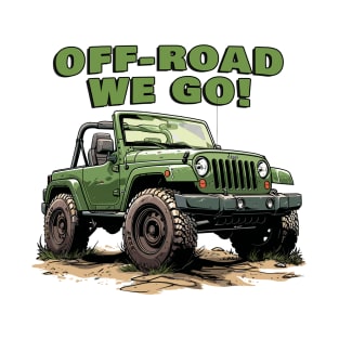 Off-road we go! T-Shirt