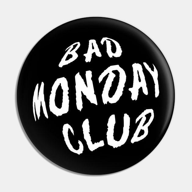 Bad Monday Club Pin by The_Black_Dog