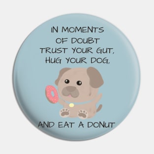 Cute and inspirational dog and donut - blue Pin