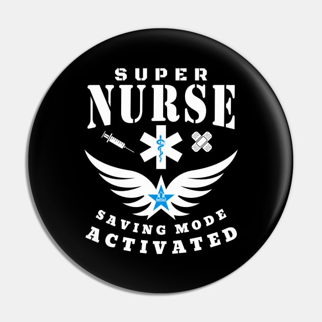 Super Nurse Saving Mode Activated - Nurses' Day Pin by ejsulu