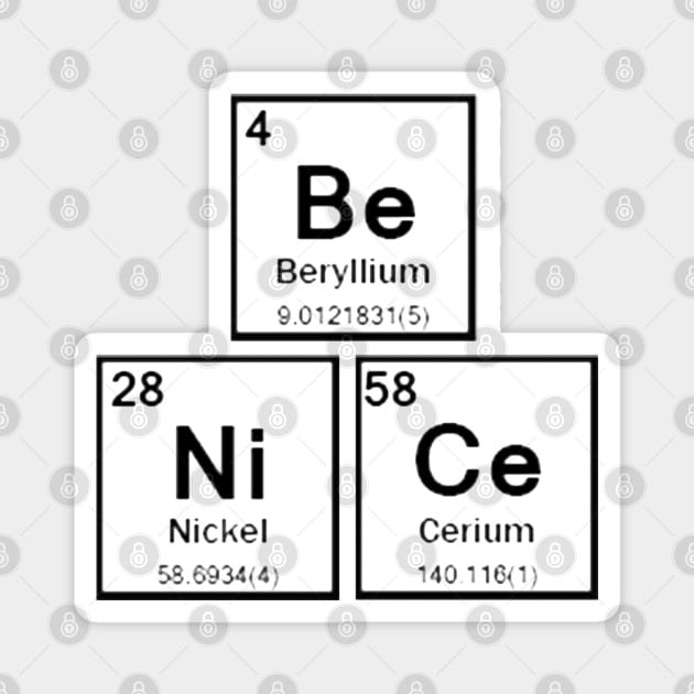 Be Nice - Periodic Table of Elements Magnet by PlanetJoe