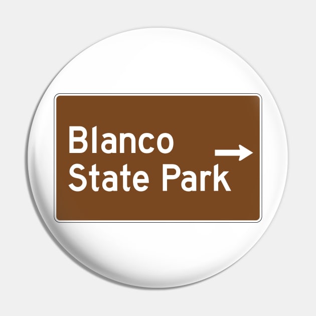 Blanco State Park - Texas Brown Highway Traffice Recreation Sign Pin by Go With Tammy