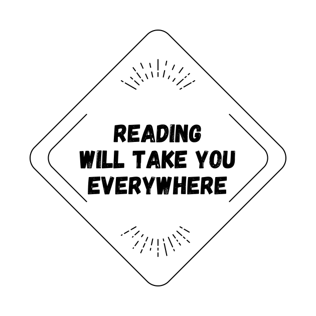 Reading Will Take You Everywhere by nathalieaynie