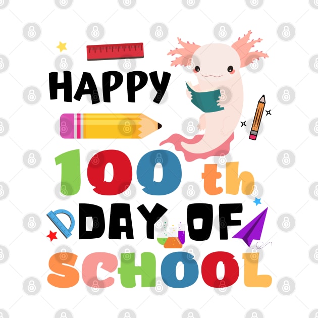 Happy 100th Day of School Axolotl by JustBeSatisfied