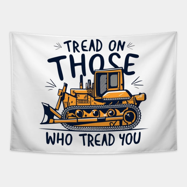 tread on those who tread on you Tapestry by RalphWalteR