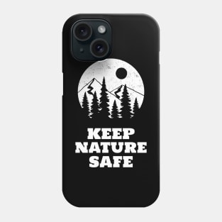 Keep Nature Safe Phone Case