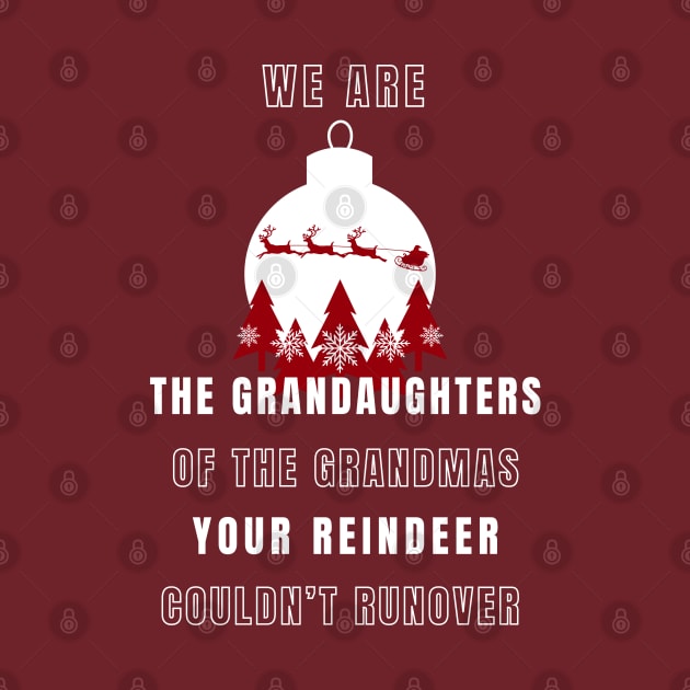 We are the Grandaughters of the Grandmas by TorrezvilleTees