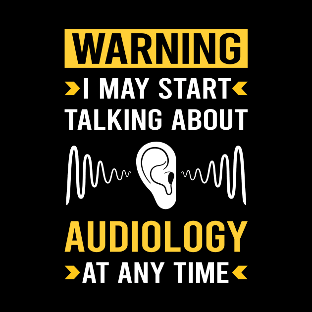 Warning Audiology Audiologist by Good Day