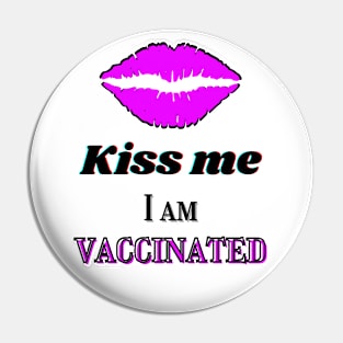 Kiss me, I am vaccinated in black and light purple Pin