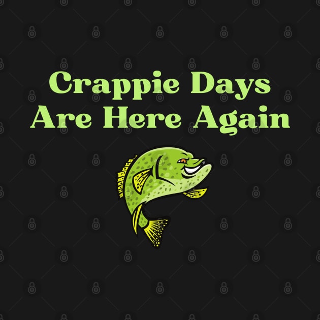 Crappie Days Are Here Again by HobbyAndArt