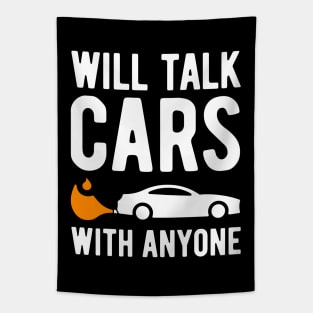 Will Talk Cars With Anyone - 4 Tapestry