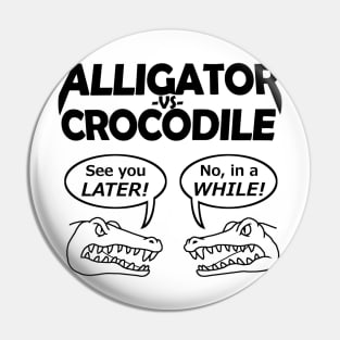 Alligator vs Crocodile (Light version) Pin