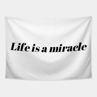 Life is a miracle Tapestry