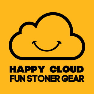 HAPPY CLOUD - FUN STONER GEAR SHOP SHIRT T-Shirt