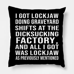 I Got Lockjaw Doing Graveyard Pillow