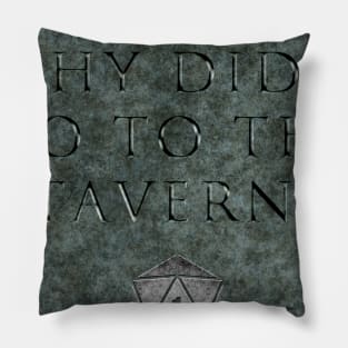 Why did I go to the tavern? Pillow